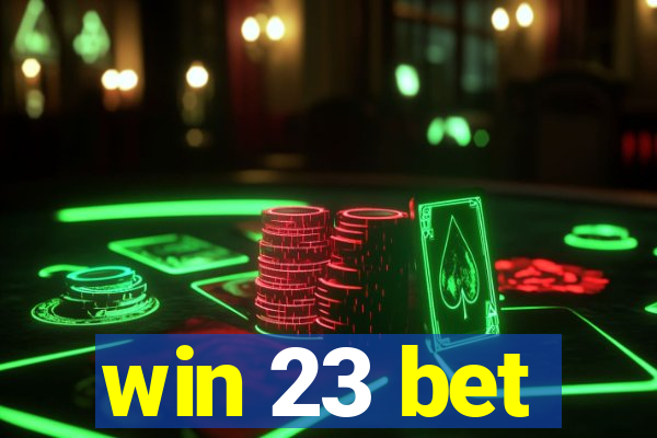 win 23 bet